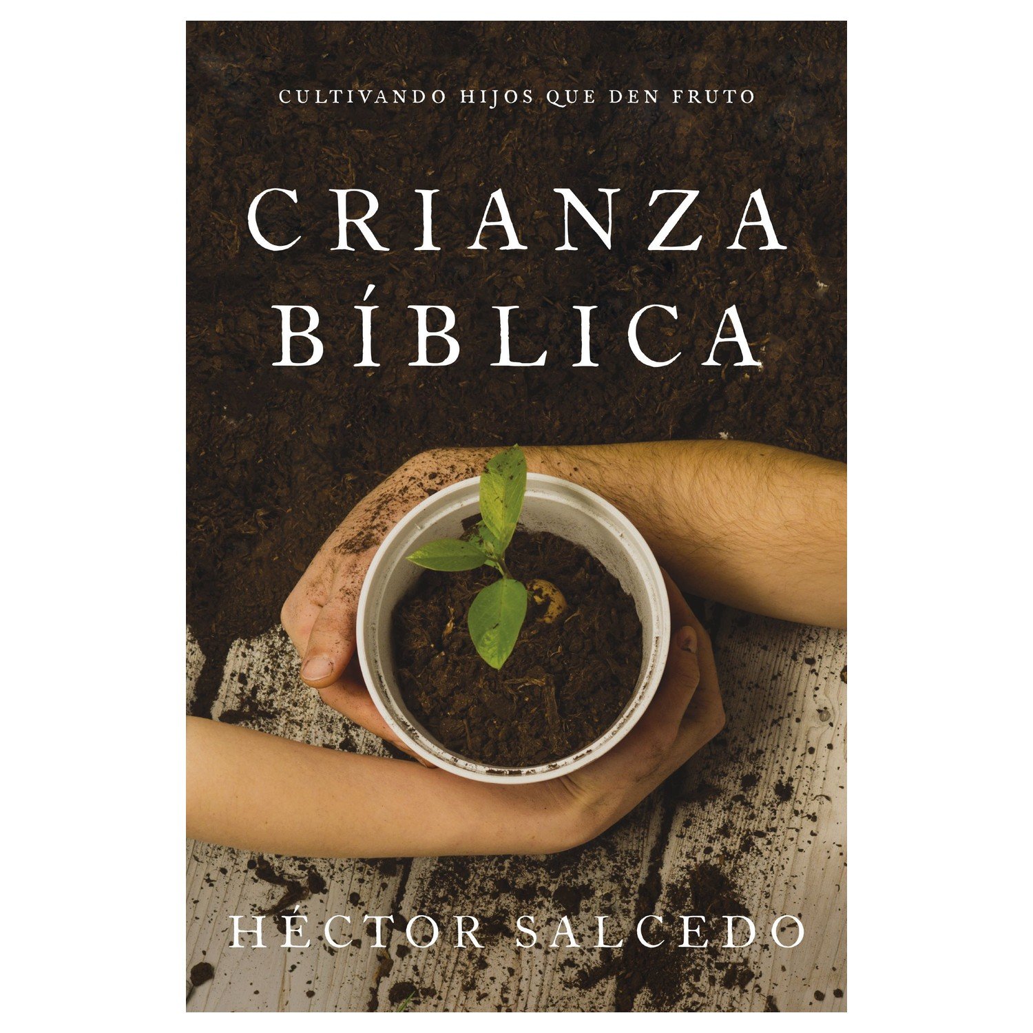 Crianza Bíblica / Libro 1 Crianza Bíblica / Libro