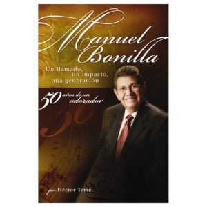 Manuel Bonilla/Un Llamado/Un Impacto/Una Generacion