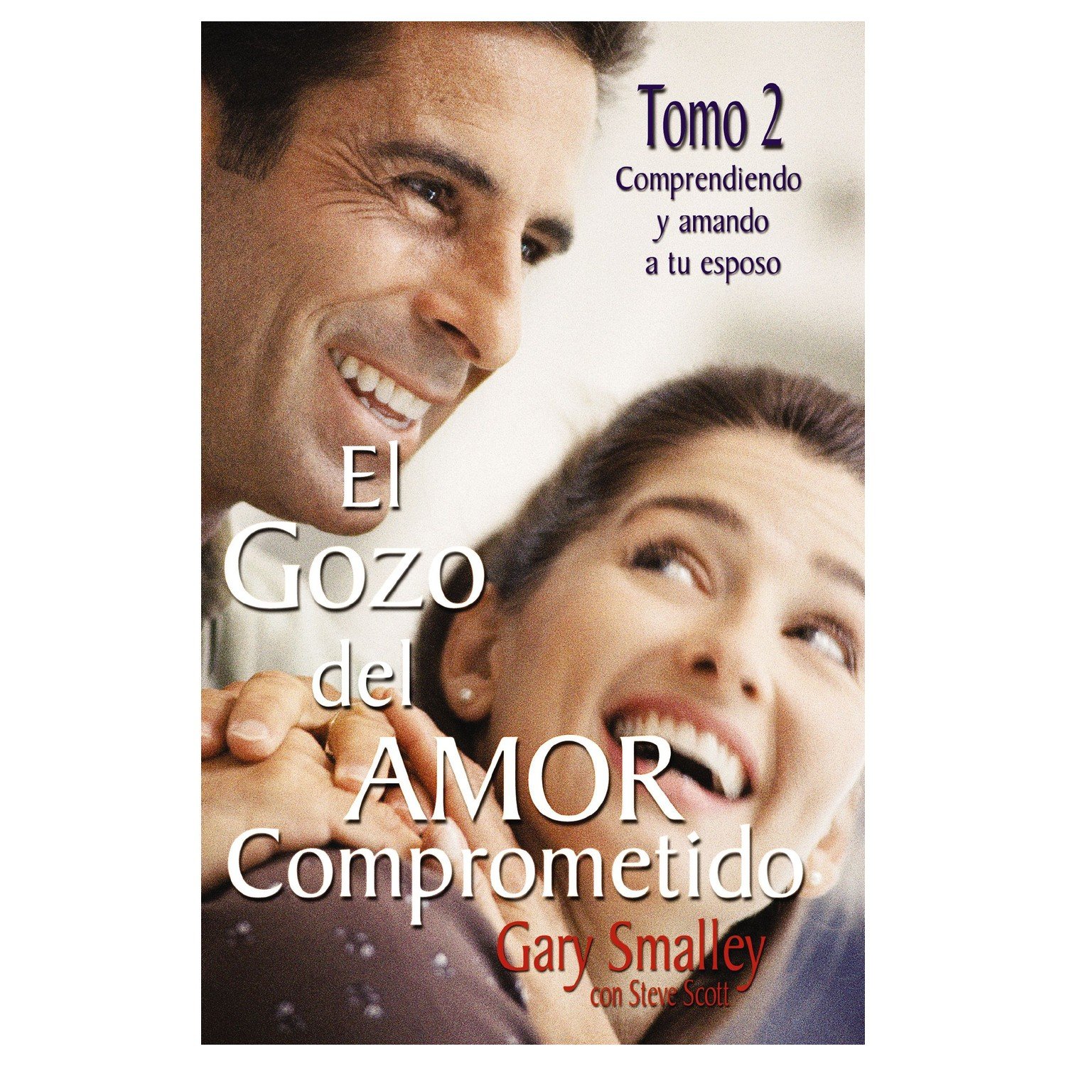 El Gozo del Amor Comprometido: Tomo 2 1 El Gozo del Amor Comprometido: Tomo 2