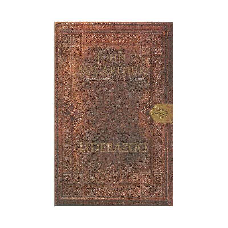 Liderazgo – John Macarthur 1 Liderazgo – John Macarthur