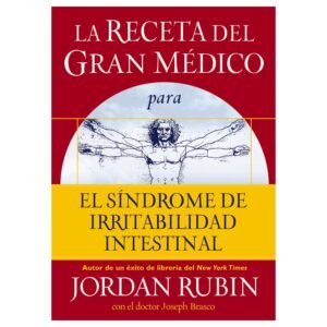 La Receta del Gran Médico para el Síndrome de Irritabilidad Intestinal