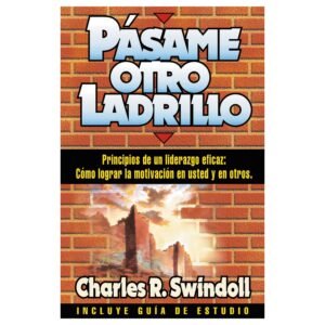 Pasame Otro Ladrillo/Principios De Un Liderazgo Eficaz