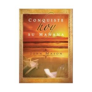 Conquiste Hoy Su Mañana