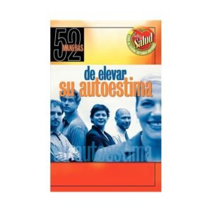 52 Maneras De Elevar Su Autoestima