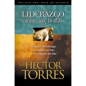 Liderazgo: Ministerio y Batalla