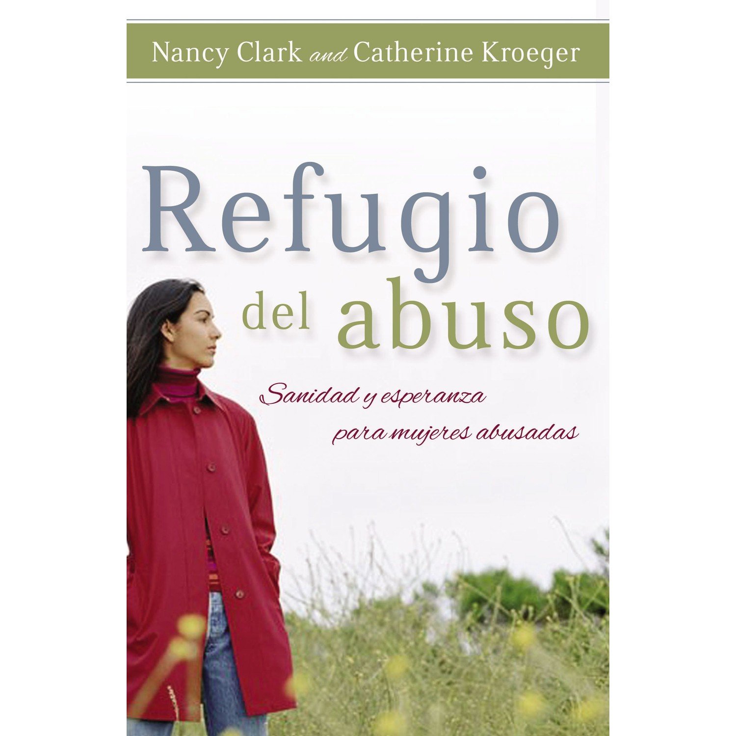 Refugio Del Abuso/Sanidad Y Esperanza Para Mujeres Abusadas 1 Refugio Del Abuso/Sanidad Y Esperanza Para Mujeres Abusadas
