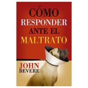 Cómo Responder Ante el Maltrato