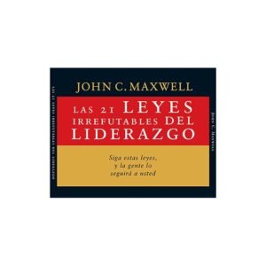 21 Leyes Irrefutables Del Liderazgo/Audio Libro