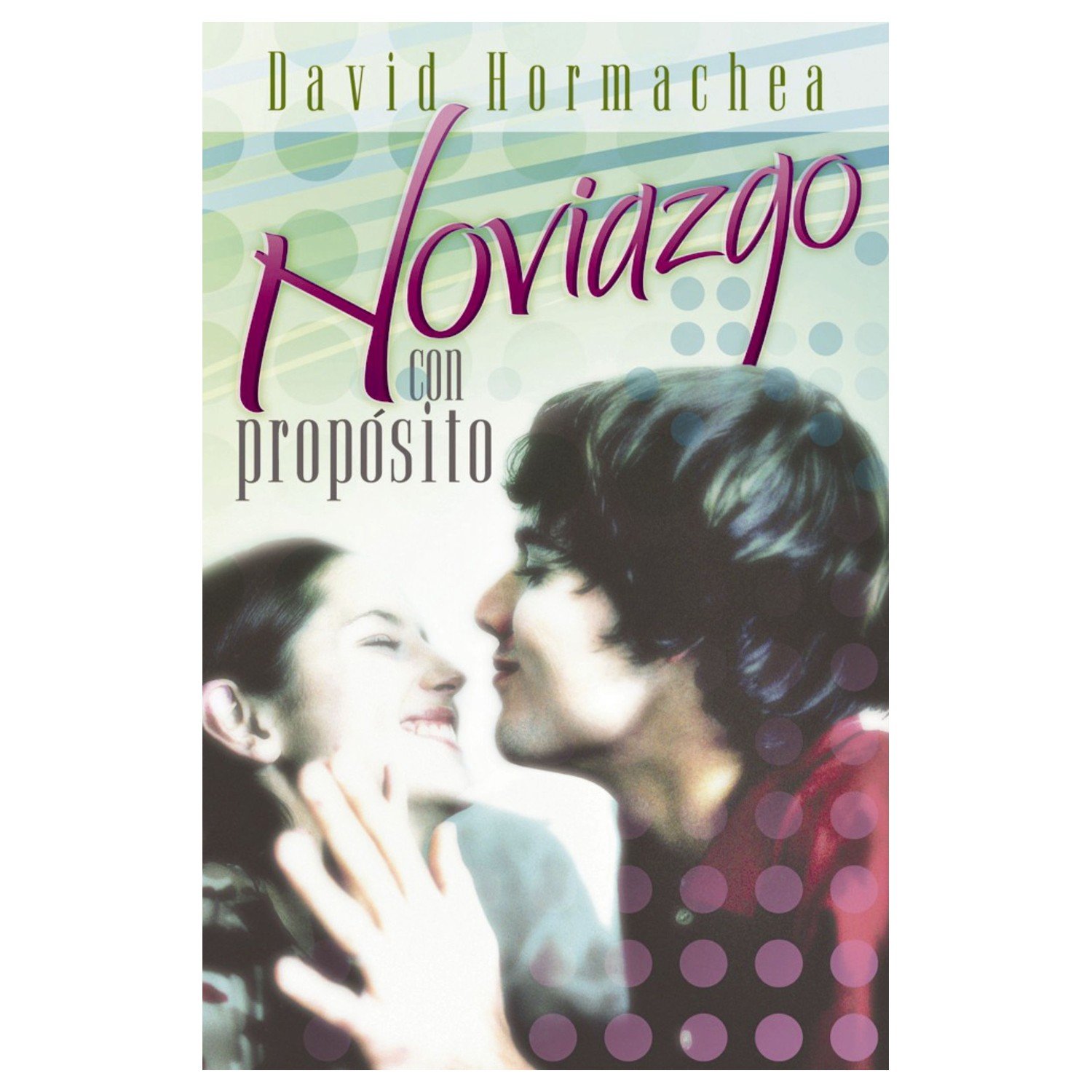 Libro Noviazgo con proposito 1 Libro Noviazgo con proposito