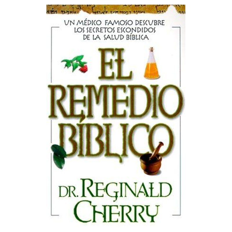 El Remedio Bíblico 1 El Remedio Bíblico