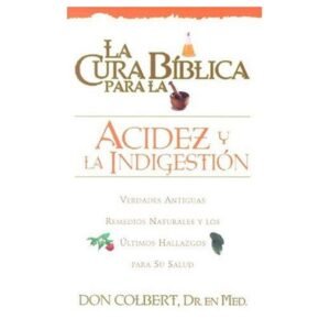 Cura Biblica Para La Acidez Y La Indigestion