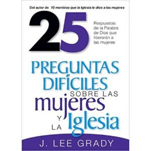 25 Preguntas Dificiles Sobre Las Mujeres Y La Iglesia