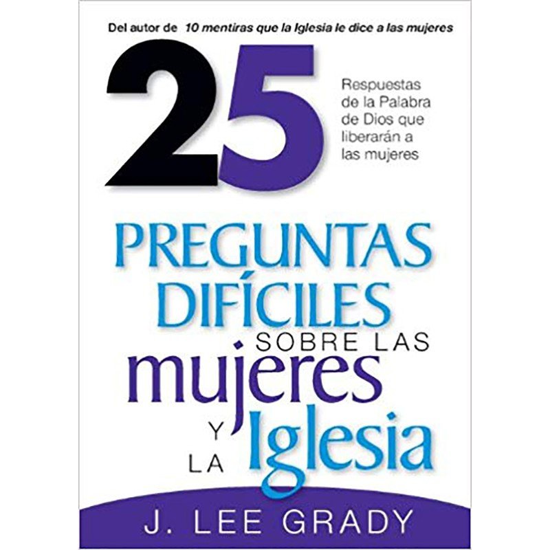 25 Preguntas Dificiles Sobre Las Mujeres Y La Iglesia 1 25 Preguntas Dificiles Sobre Las Mujeres Y La Iglesia
