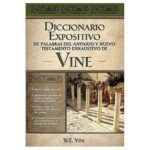 Diccionario Expositivo Vine del Antiguo y Nuevo Testamento