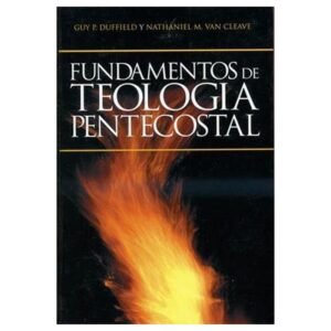 Fundamentos de Teología Pentecostal