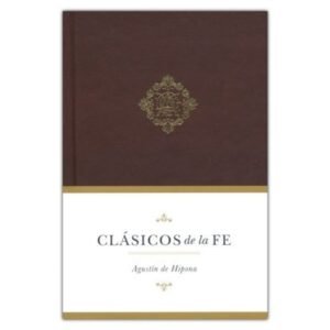Clasicos de la Fe/Agustin de Hipona