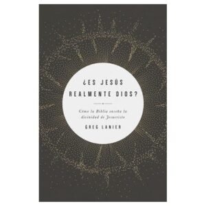 ¿Es Jesús Realmente Dios?