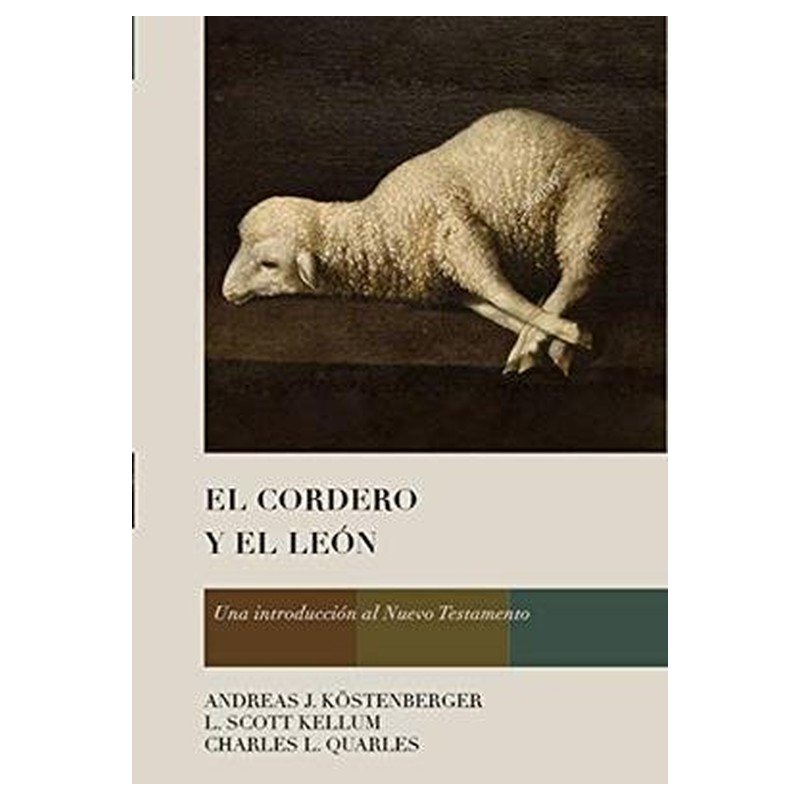 Cordero Y El Leon/Una Introduccion Al Nuevo Testamento 1 Cordero Y El Leon/Una Introduccion Al Nuevo Testamento