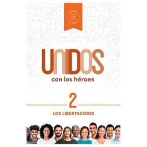 Libertadores/ Los - Vol 2 / Serie Unidos Con Los Héroes