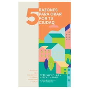5 Cosas para Orar por tu Ciudad