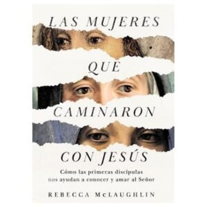 Las Mujeres que Caminaron con Jesús