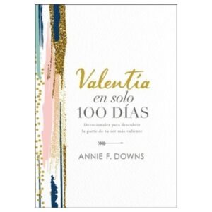 Valentía en Solo 100 Días