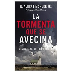 La tormenta que se avecina: Secularismo, cultura e Iglesia