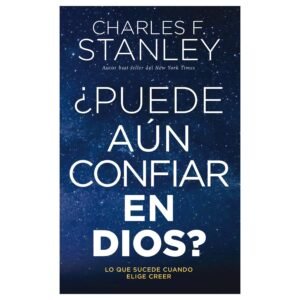 Puede Aún Confiar en Dios?