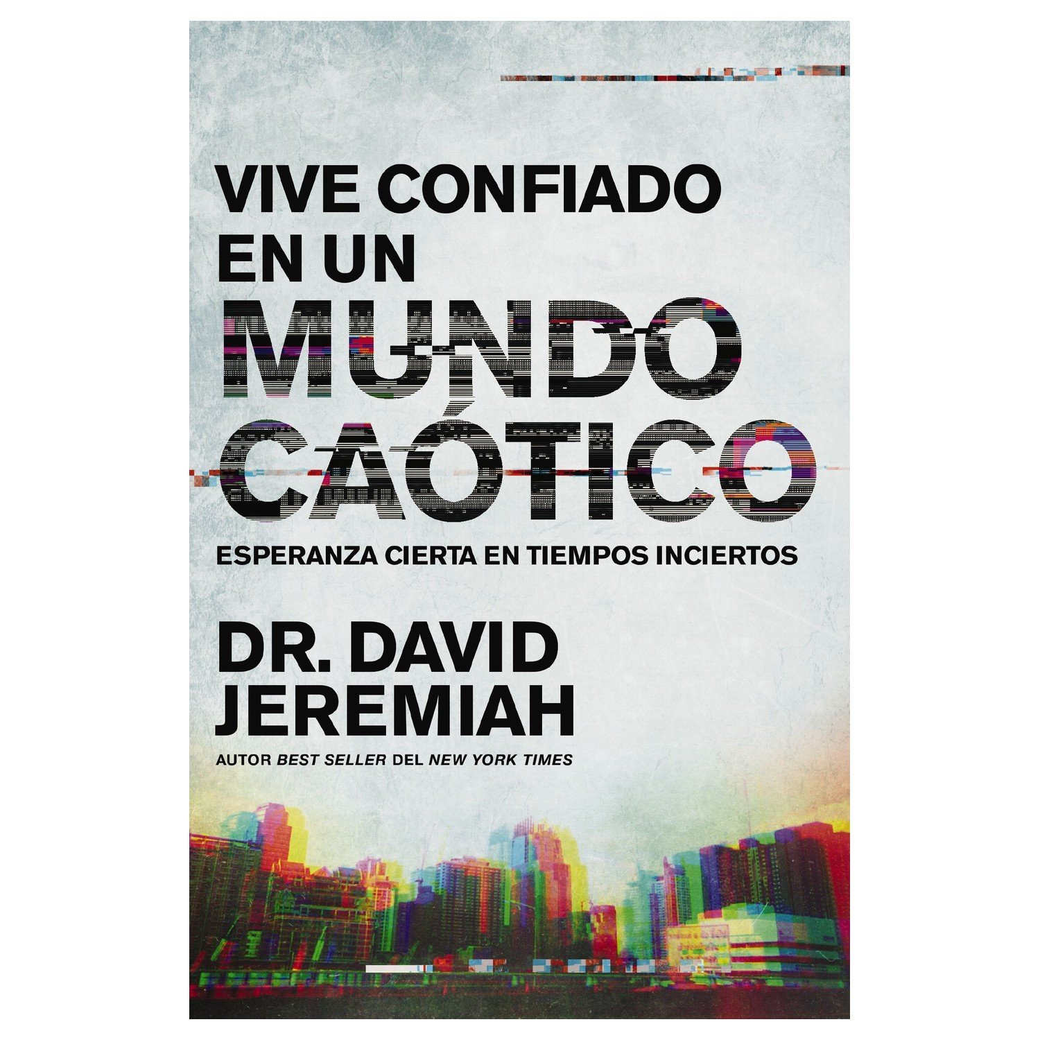 Vive Confiado en Un Mundo Caótico 1 Vive Confiado en Un Mundo Caótico