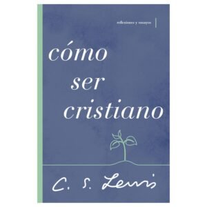 Como Ser Un Cristiano