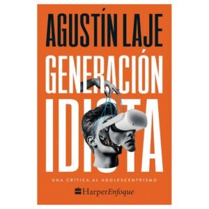 Generacion Idiota/Una Critica Al Adolescente