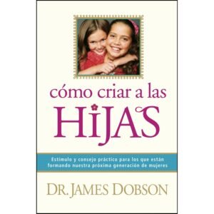 Como Criar A Las Hijas/Tapa Dura
