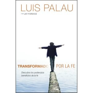 Transformado por la Fe