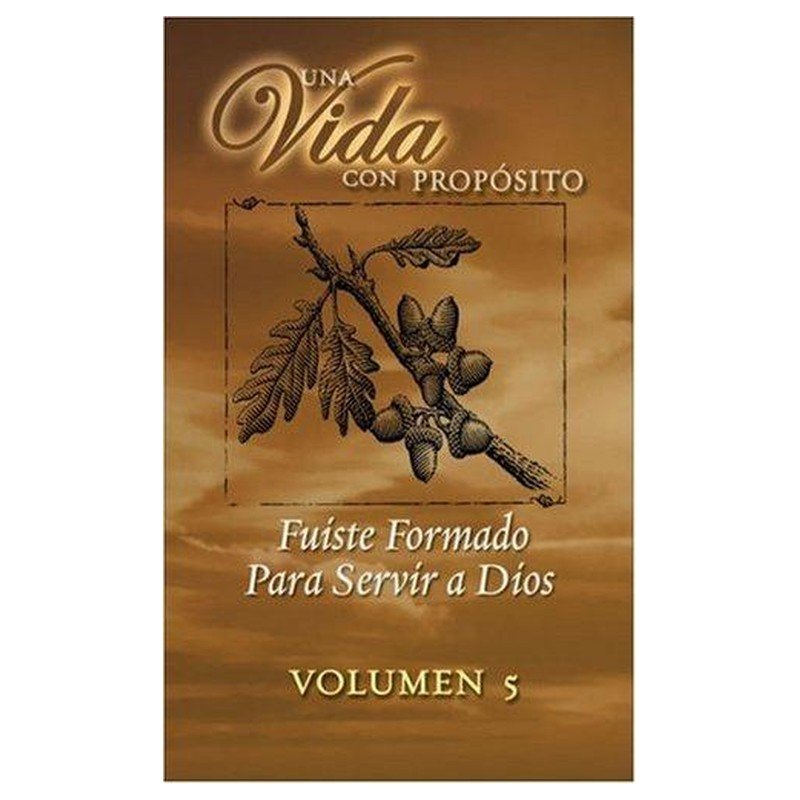 Fuiste Formado Para Servir A Dios/Libro/Volumen 05 1 Fuiste Formado Para Servir A Dios/Libro/Volumen 05