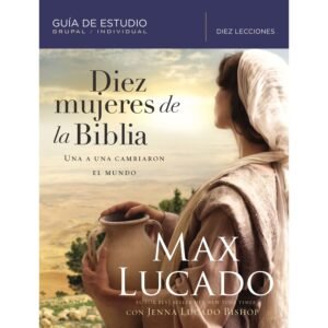 Diez Mujeres De La Biblia
