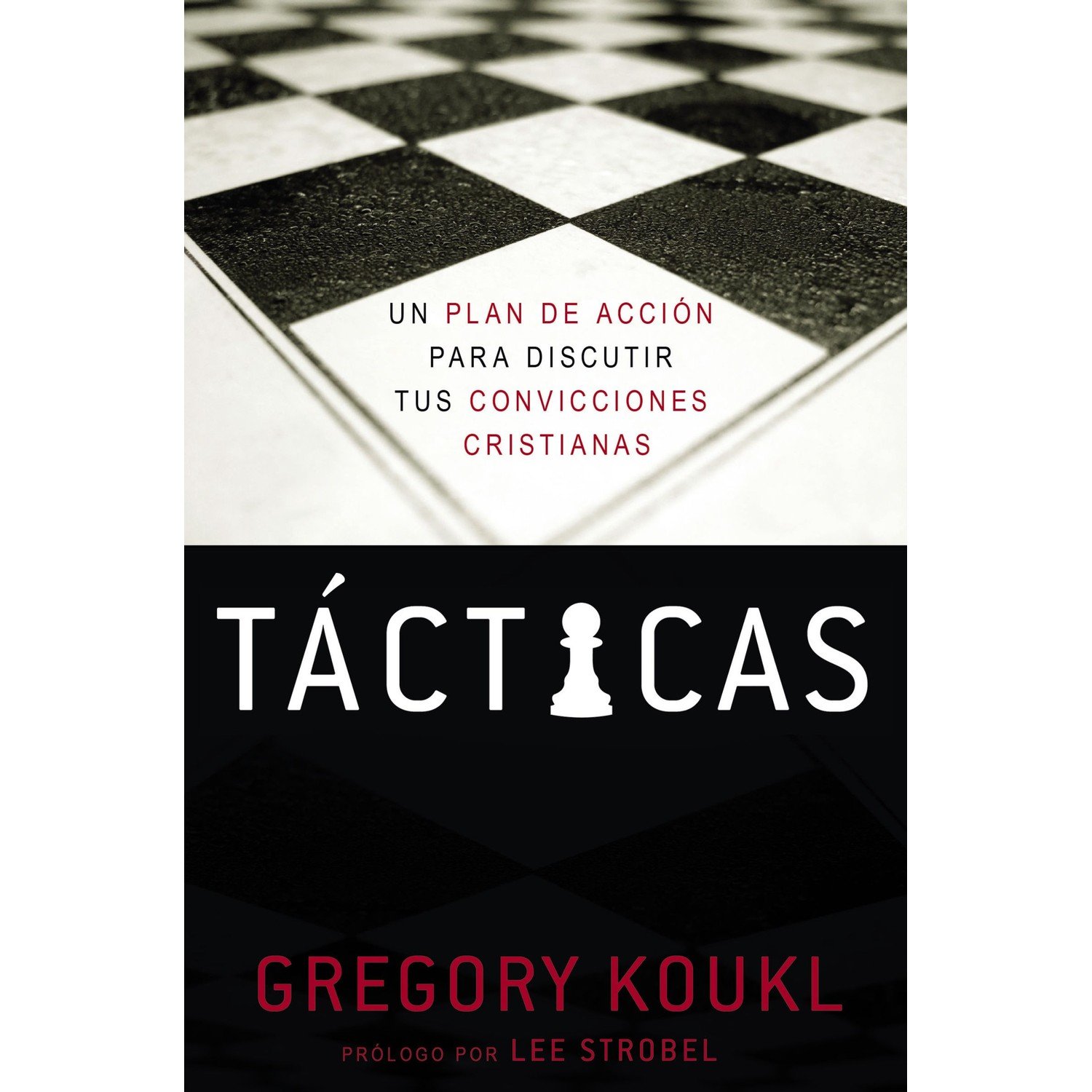 Tácticas - Un Plan de Acción para Debatir tus Convicciones Cristianas 1 Tácticas - Un Plan de Acción para Debatir tus Convicciones Cristianas