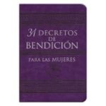 31 Decretos De Bendicion Para Las Mujeres