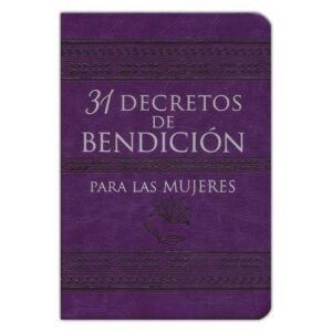 31 Decretos De Bendicion Para Las Mujeres