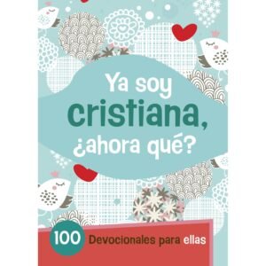 Ya Soy Cristiana Ahora Qué?
