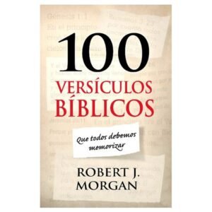 100 Versiculos Biblicos Que Todos Debemos De Memorizar