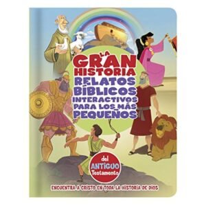 La Gran Historia Relatos Bíblicos para los Más Pequeños del Antiguo Testamento