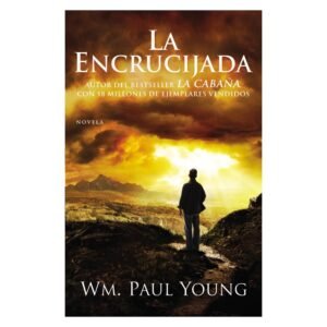 Libro: La Encrucijada: Donde C - Wm. Paul Young
