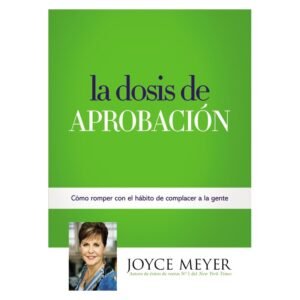 Libro: La Dosis de Aprobación - JOYCE MEYER