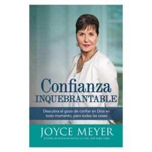 Libro: Confianza inquebrantable - JOYCE MEYER