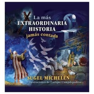 La Mas Extraordinaria Historia Jamas Contada