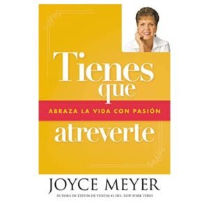 Tienes Que Atreverte, Joyce Meyer