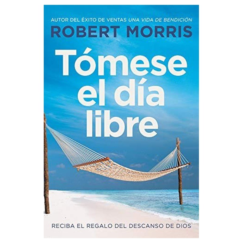 Tómese El día Libre Reciba El Regalo Del Descanso De Dios 1 Tómese El día Libre Reciba El Regalo Del Descanso De Dios