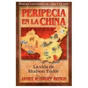 Peripecia En La China/ Hudson Taylor/ Serie Heroes Cristianos