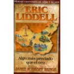 Eric Liddell/ Alma De Campeon/ Serie Heroes Cristianos