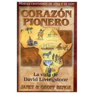 Corazon Pionero/ David Livingstone/ Serie Heroes Cristianos